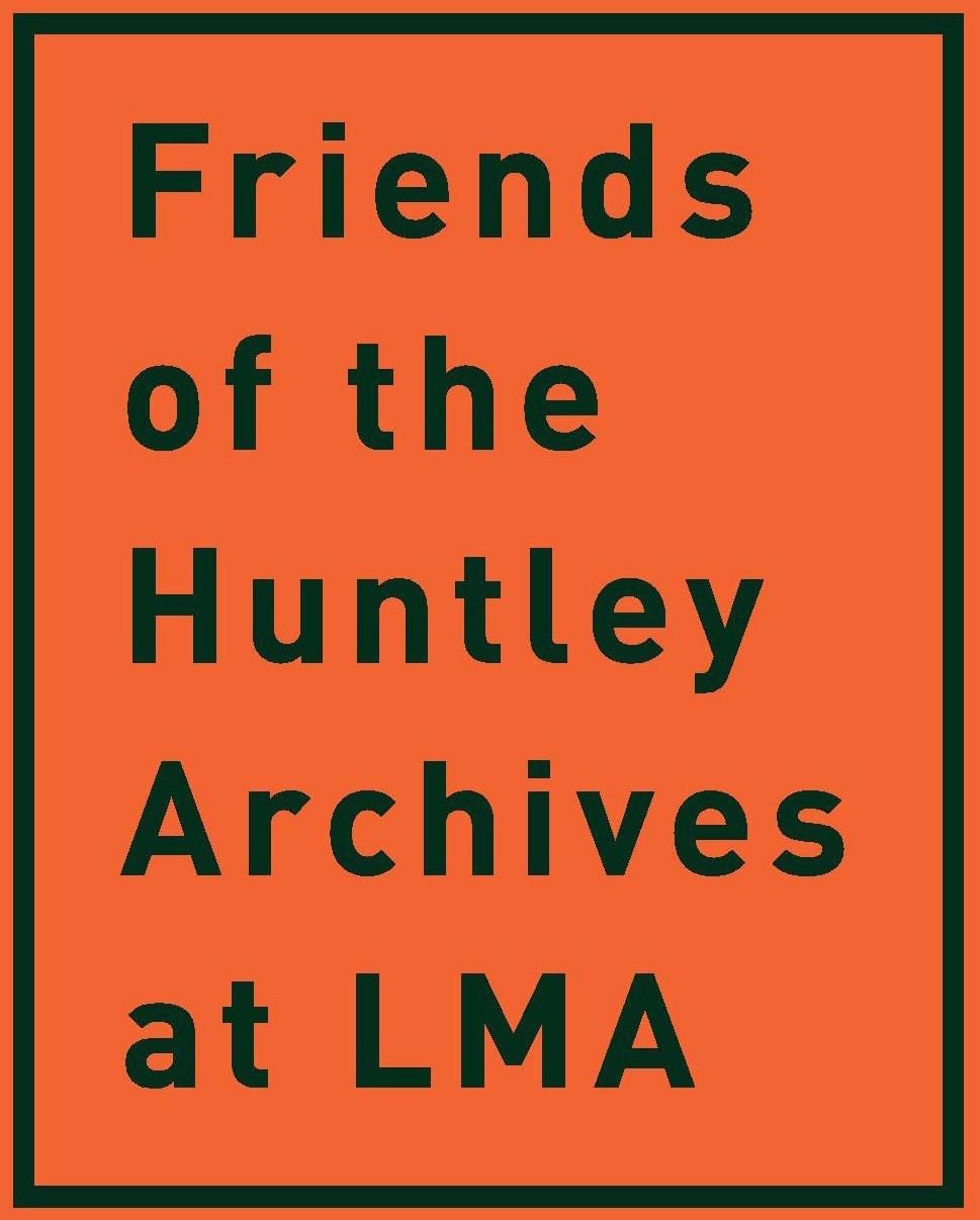 Friends of the Huntley Archives at LMA