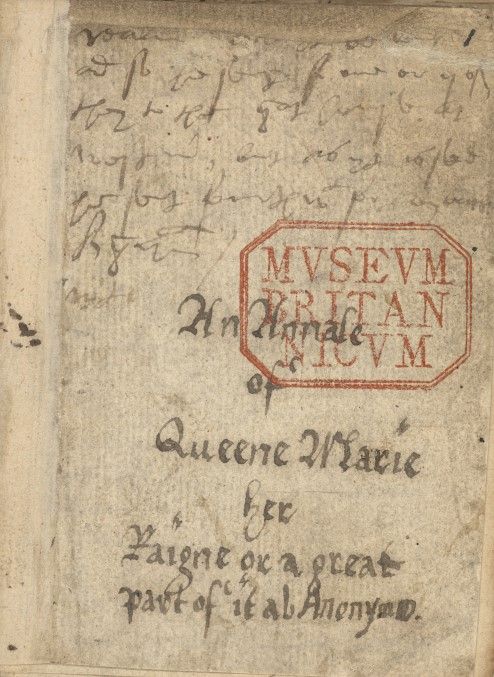 The opening page of the Chronicle of Queen Jane, entitled ‘An Annale of Queen Marie her Raigne or a great part of it ab Anonymo’, written in brown ink.